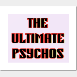 The Ultimate Psychos Posters and Art